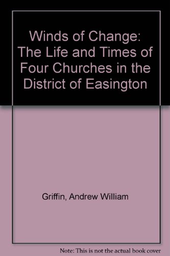 Beispielbild fr Winds of Change: The Life and Times of Four Churches in the District of Easington zum Verkauf von WorldofBooks