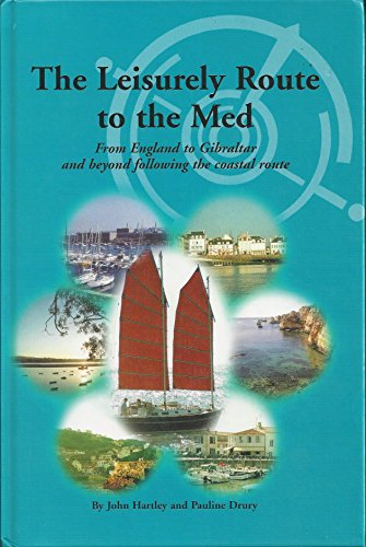 Imagen de archivo de The Leisurely Route to the Med: From England to Gibraltar and Beyond Following the Coastal Route a la venta por AwesomeBooks