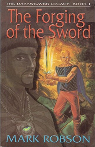 Beispielbild fr THE DARKWEAVER LEGACY, BOOK I: THE FORGING OF THE SWORD. (SIGNED). zum Verkauf von Cambridge Rare Books