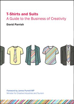 Stock image for T-Shirts and Suits: A Guide to the Business of Creativity for sale by AwesomeBooks