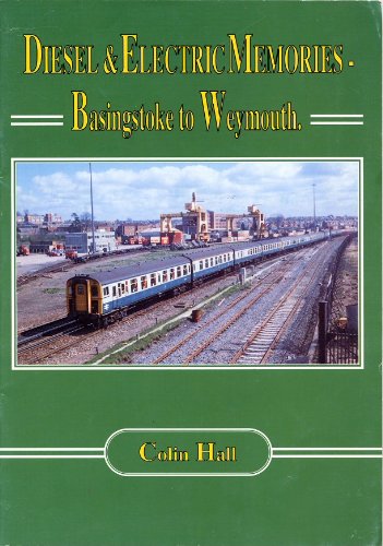 Beispielbild fr Diesel and Electric Memories: Basingstoke to Weymouth zum Verkauf von WorldofBooks