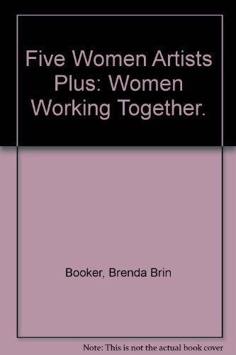 Imagen de archivo de Five Women Artists Plus: Women Working Together a la venta por WorldofBooks