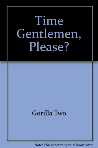 Beispielbild fr Time Gentlemen Please ? The great escape of a Gentleman's Club zum Verkauf von LONGLAND BOOKS