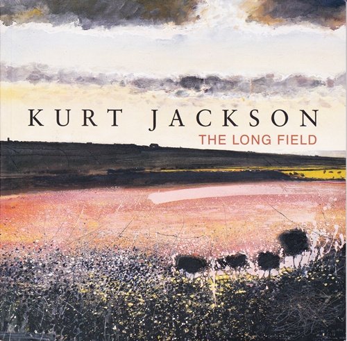 Kurt Jackson - The Long Field (9780953843985) by Kurt Jackson; Helen Dunmore