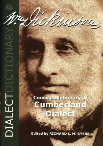 Imagen de archivo de Dickinson's Concise Dictionary of Cumberland Dialect: A Glossary of Words and Phrases of Cumberland, Last Published Over a Century Ago in 1900 a la venta por Richard Sylvanus Williams (Est 1976)