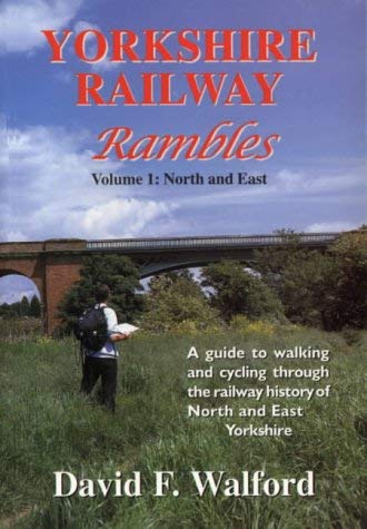 Stock image for North and East - A Guide to Walking and Cycling Through the Railway History of North and East Yorkshire (v. 1) (Yorkshire Railway Rambles) for sale by WorldofBooks