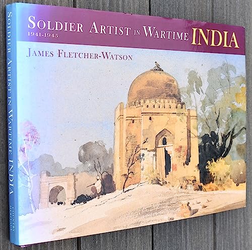 9780953849109: SOLDIER ARTIST IN WARTIME INDIA 1941-1945