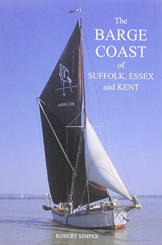 Stock image for The Barge Coast of Suffolk Essex and Kent for sale by WorldofBooks