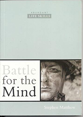 Stock image for Battle for the Mind (Abundant life skills) for sale by Goldstone Books
