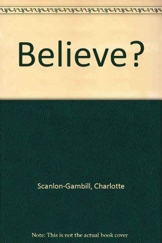 Stock image for Believe? for sale by WorldofBooks
