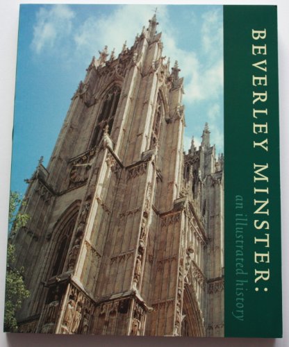 9780953851713: Beverley Minster : an illustrated history / edited by Rosemary Horrox