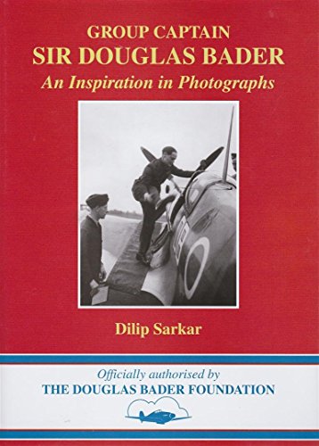 Stock image for Sir Douglas Bader: An Inspiration in Photographs for sale by WorldofBooks