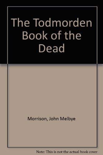 9780953860814: The Todmorden Book of the Dead