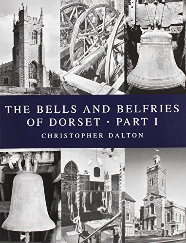 The Bells and Belfries of Dorset - Part 1