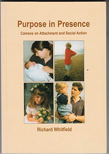 Beispielbild fr Purpose in Presence: Cameos on Attachment and Social Action zum Verkauf von WeBuyBooks