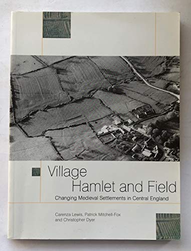 Imagen de archivo de Village, Hamlet and Field: Changing Medieval Settlements in Central England a la venta por WorldofBooks