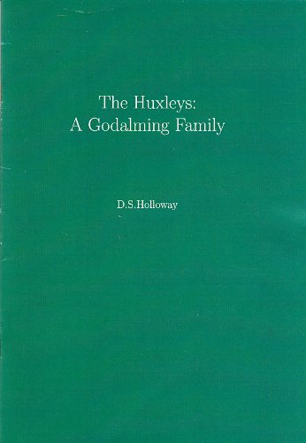 The Huxleys: A Godalming Family (9780953864317) by Holloway, David