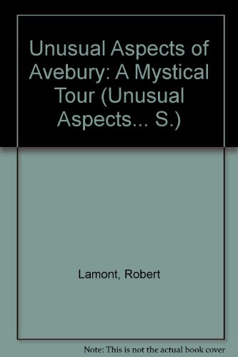 Stock image for Unusual Aspects of Avebury: A Mystical Tour (Unusual Aspects. S.) for sale by steve porter books