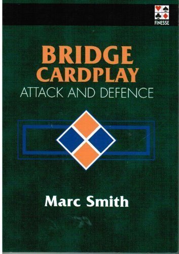 Bridge Card Play: Attack & Defence (9780953873722) by Marc Smith