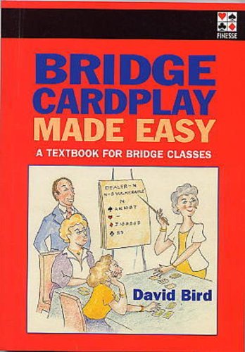 Stock image for Bridge Cardplay Made Easy : A Textbook for Bridge Classes for sale by GF Books, Inc.
