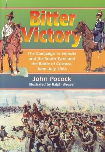 Stock image for Bitter Victory: The Battle of Custoza 1866 for sale by WorldofBooks