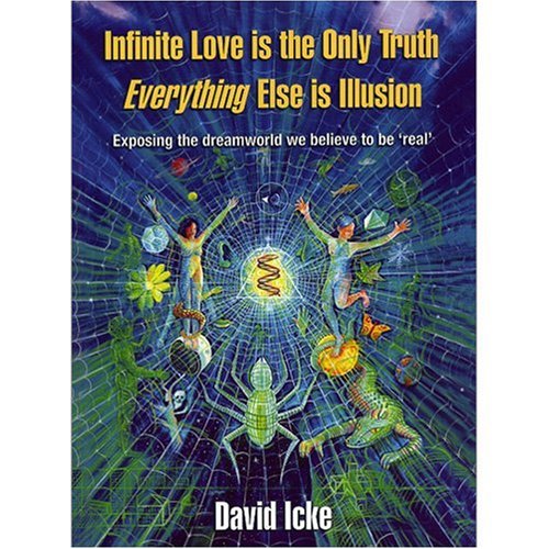 Stock image for Infinite Love is the Only Truth - Everything Else is Illusion: Exposing the Dreamworld We Believe to be Real' for sale by WorldofBooks