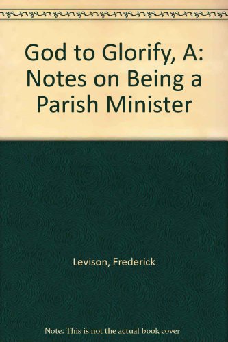 Stock image for A God to Glorify: Notes on Being a Parish Minister for sale by Anybook.com