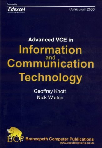 Advanced VCE Information and Communication Technology (9780953884803) by Knott. Geoffrey.; Nick Waites