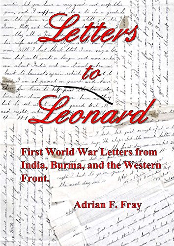 Stock image for Letters to Leonard: First World War Letters from India, Burma and the Western Front for sale by AwesomeBooks