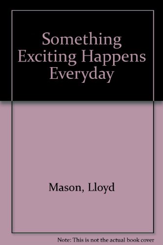 9780953888108: Something Exciting Happens Everyday