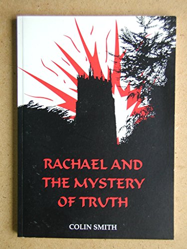 Rachael and the Mystery of Truth (9780953889532) by Colin Smith