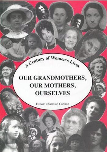 Our Grandmothers, Our Mothers, Ourselves: A Century of Women's Lives