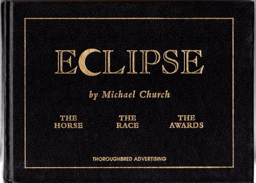 "Eclipse": The Horse - The Race - The Awards (9780953893904) by Michael Church