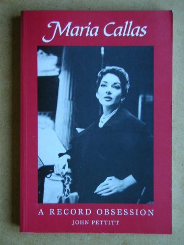 Maria Callas. A Record Obsession.