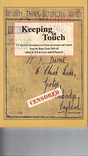 Stock image for Keeping in Touch: News to Girton Servicemen and Women from the Home Front 1943-1945 by F.C.Barrett for sale by AwesomeBooks