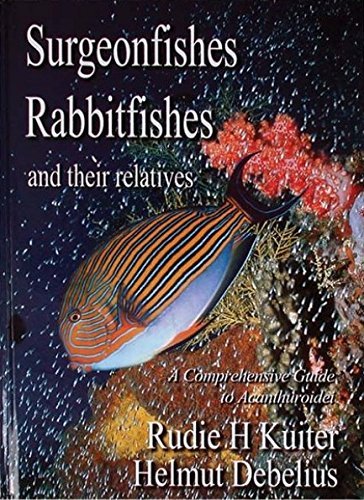 Beispielbild fr Surgeonfishes, Rabbitfishes and Their Relatives: A Comprehensive Guide to Acanthuroidei zum Verkauf von Blue Vase Books