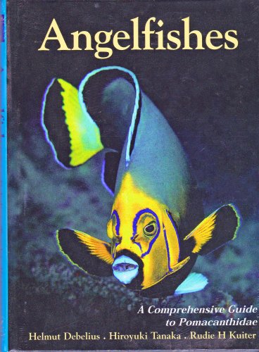 Imagen de archivo de Angelfishes: A Comprehensive Guide to Pomacanthidae: 5 (Marine Fish Families S.) a la venta por WorldofBooks