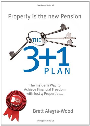 Stock image for The 3 + 1 Plan: The Insider's Way to Achieve Financial Freedom with Just 4 Properties for sale by WorldofBooks