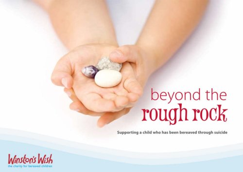 Beispielbild fr Beyond the Rough Rock: Supporting a Child Who Has Been Bereaved Through Suicide zum Verkauf von WorldofBooks