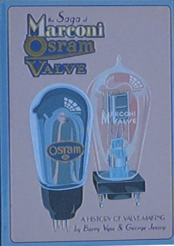 Beispielbild fr Saga of Marconi Osram Valve: A History of Valve-making zum Verkauf von GF Books, Inc.