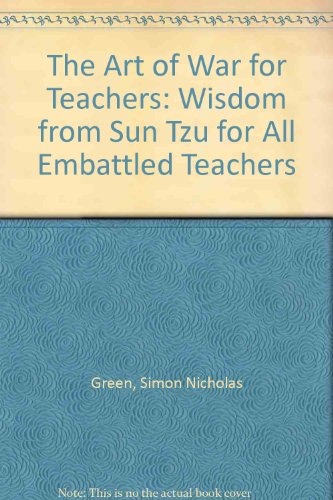 Beispielbild fr The Art of War for Teachers: Wisdom from Sun Tzu for All Embattled Teachers zum Verkauf von WorldofBooks