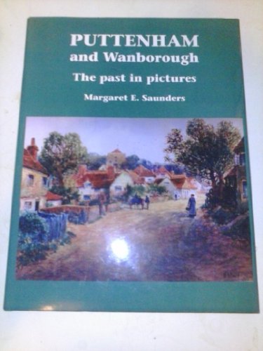 Stock image for Puttenham and Wanborough: The Past in Pictures for sale by WorldofBooks