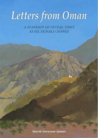 9780953920617: Letters from Oman: A Snapshot of Feudal Times as Oil Signals Change