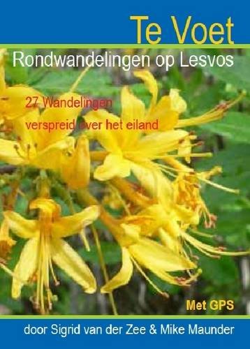 9780953921485: Te Voet - Rondwandelingen Op Lesvos: 27 Wandelingen Verspreid Over Het Eiland