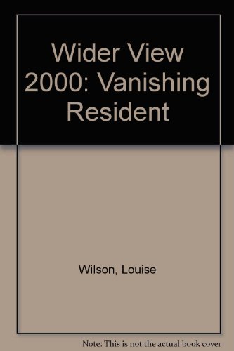 Wider View 2000: Vanishing Resident (9780953922208) by Wilson, Louise K.; McDougall, Harriet; Suchin, Peter; Sattelle, David B.; Pisano