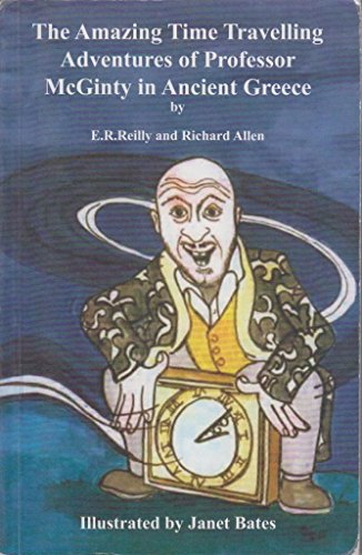 Stock image for The Amazing Time Travelling Adventures of Professor McGinty in Ancient Greece for sale by WorldofBooks
