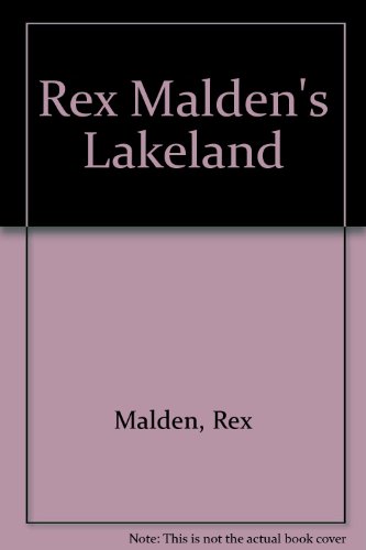 Imagen de archivo de REX MALDEN'S LAKELAND a la venta por Richard Sylvanus Williams (Est 1976)