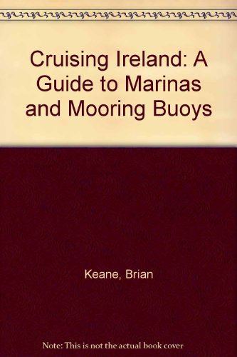 Beispielbild fr Cruising Ireland: A Guide to Marinas and Mooring Buoys zum Verkauf von WorldofBooks