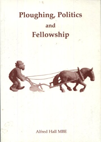 Ploughing, Politics and Fellowship