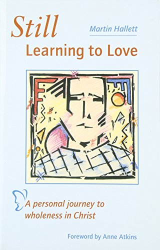 Stock image for Still Learning to Love: A Personal Journey to Wholeness in Christ for sale by WorldofBooks